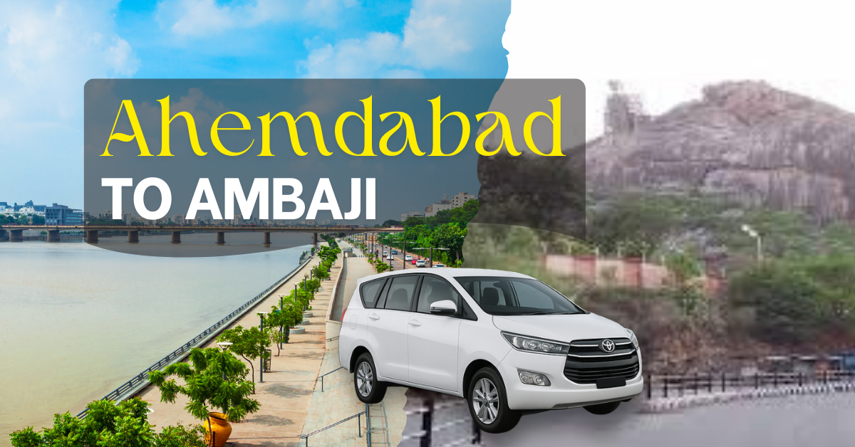 Ahmedabad to Ambaji by car – white Innova taxi on Ahmedabad riverfront road blending with Ambaji Temple mountain background, representing cab and travel service.