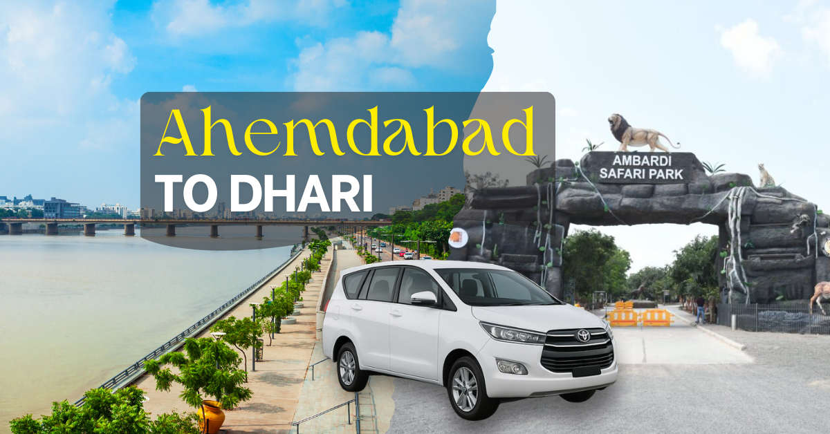 Ahmedabad to Dhari cab service featuring Sabarmati Riverfront, Ambardi Safari Park entrance, and a white Toyota Innova for outstation travel.