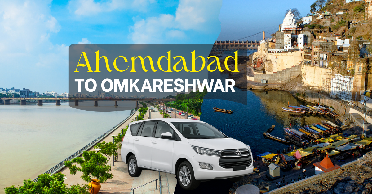 Ahmedabad to Omkareshwar cab service – scenic route image with Sabarmati Riverfront, Omkareshwar temple view and outstation taxi.